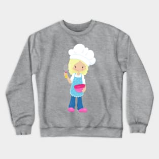 Baking, Baker, Pastry Chef, Cute Girl, Blonde Hair Crewneck Sweatshirt